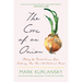 The Core of an Onion: Peeling the Rarest Common Food--Featuring More Than 100 Historical Recipes
