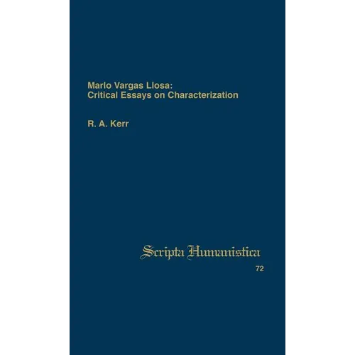 Mario Vargas Llosa: Critical Essays on Characterization