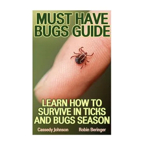 Must Have Bugs Guide: Learn How To Survive In Ticks And Bugs Season