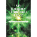 My Journey Through Love!: Volume One