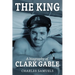 The King: A Biography of Clark Gable