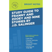 Study Guide to Franny and Zooey and Nine Stories by J.D. Salinger