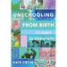 Unschooling From Birth to Early Elementary