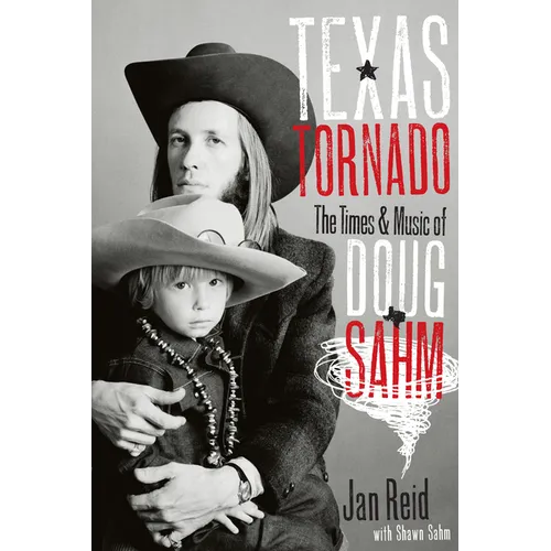 Texas Tornado: The Times & Music of Doug Sahm