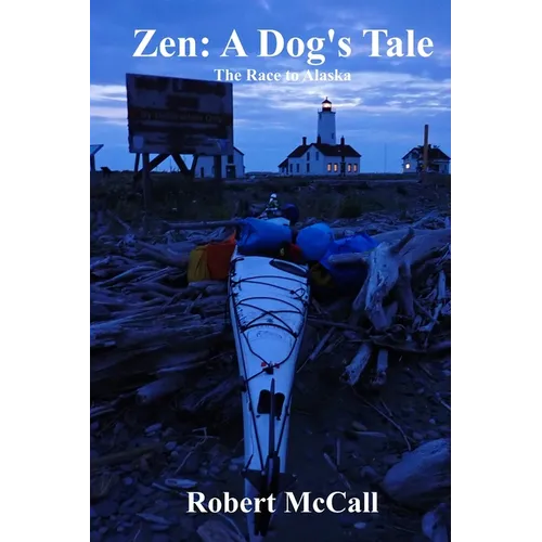 Zen: A Dog's Tale: The Race to Alaska