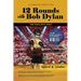 12 Rounds with Bob Dylan: The Pugilistic Poet