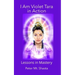 I AM Violet Tara in Action: Lessons in Mastery