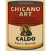 Chicano Art Caldo: Feminist Theory, Cultural Memory, and the Power of Archetypes
