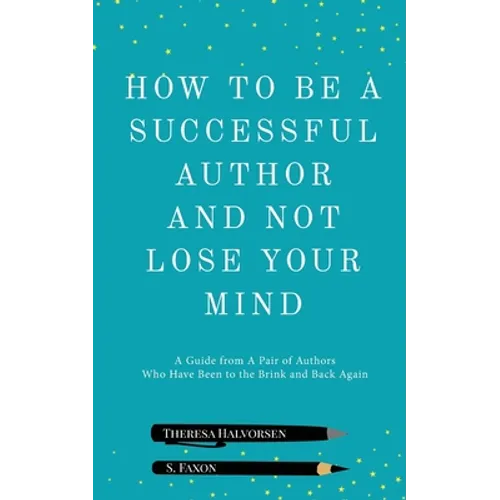 How To Be A Successful Author And Not Lose Your Mind