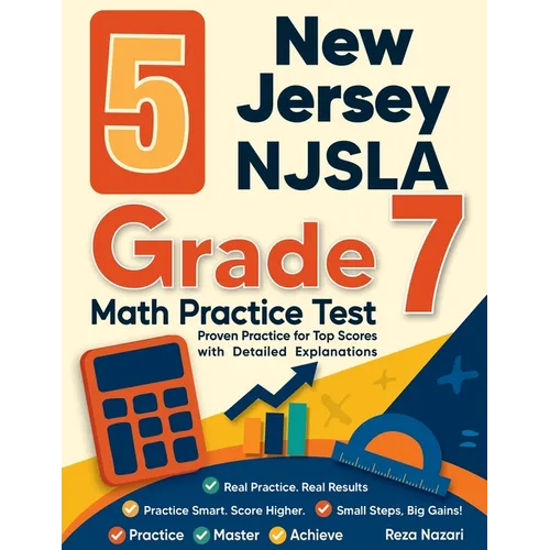 5 New Jersey NJSLA Grade 7 Math Practice Tests: Proven Practice for Top Scores with Detailed Explanations