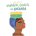 My Life of Humor, Chaos and Drama
