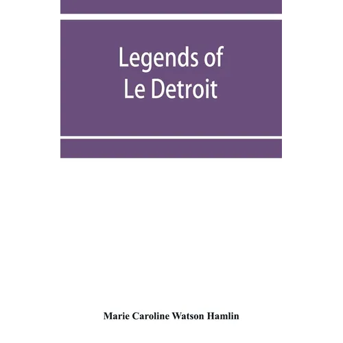 Legends of Le Détroit