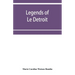 Legends of Le Détroit