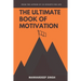The Ultimate Book of Motivation