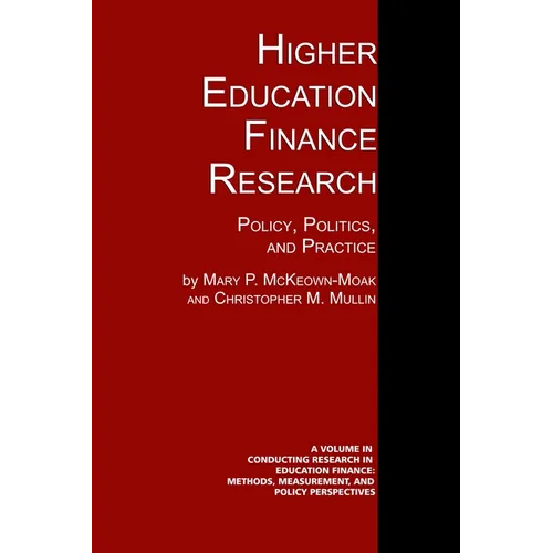 Higher Education Finance Research: Policy, Politics, and Practice