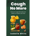 Cough No More: Natural Cough Remedies for Adults to Soothe and Heal