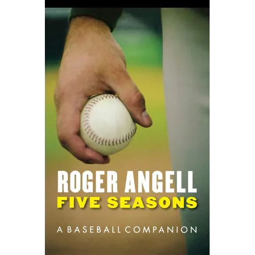 Five Seasons: A Baseball Companion