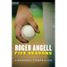Five Seasons: A Baseball Companion