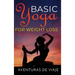 Basic Yoga for Weight Loss: 11 Basic Sequences for Losing Weight with Yoga