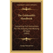 The Goldsmith's Handbook: Containing Full Instructions For The Alloying And Working Of Gold (1892)