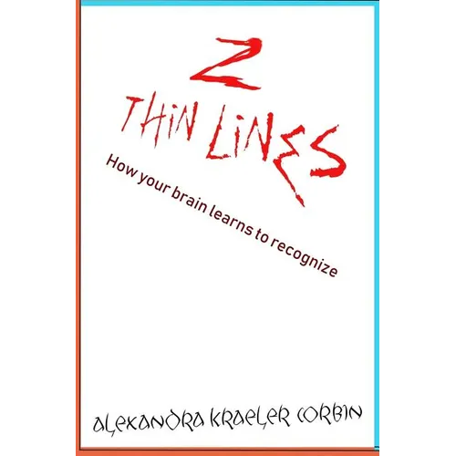 Two Thin Lines: How Humans Learn How to Recognize Their World.
