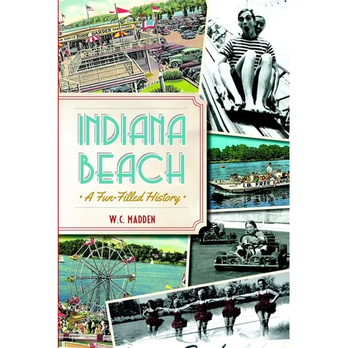 Indiana Beach: A Fun-Filled History