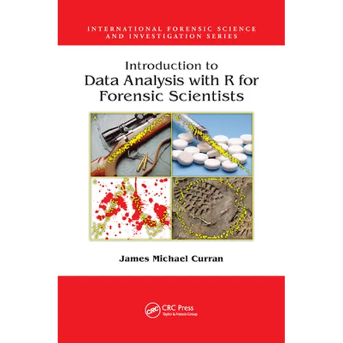 Introduction to Data Analysis with R for Forensic Scientists