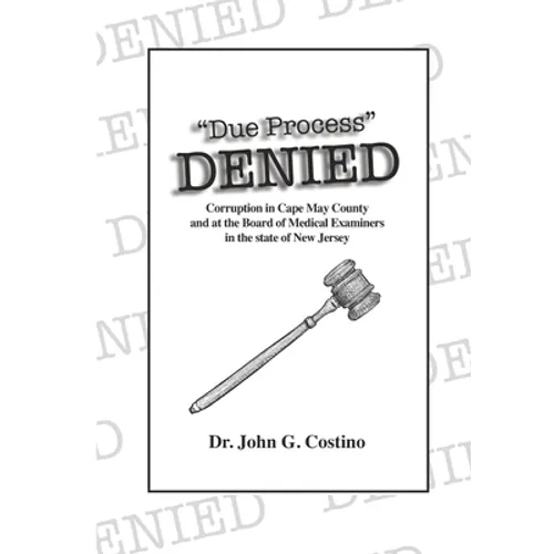 Due Process DENIED: Corruption in Cape May County, New Jersey