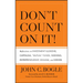 Don't Count on It! Reflections on Investment Illusions, Capitalism, "Mutual" Funds, Indexing, Entrepreneurship, Idealism, and Heroes