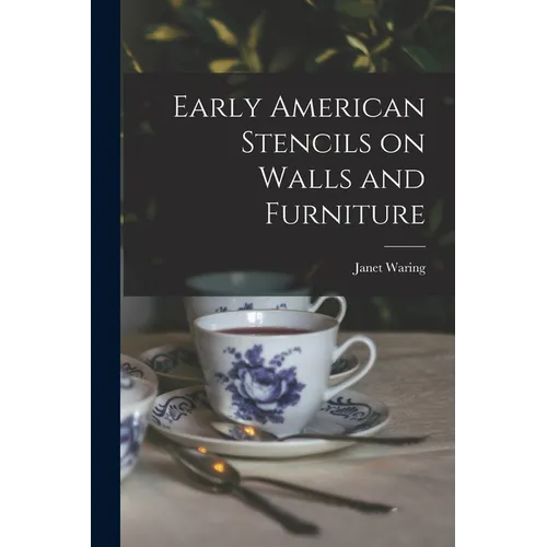 Early American Stencils on Walls and Furniture