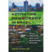 Activating Democracy in Brazil: Popular Participation, Social Justice, and Interlocking Institutions