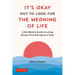It's Okay Not to Look for the Meaning of Life: A Zen Monk's Guide to Living Stress-Free One Day at a Time