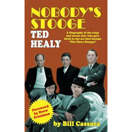 Nobody's Stooge: Ted Healy (hardback)