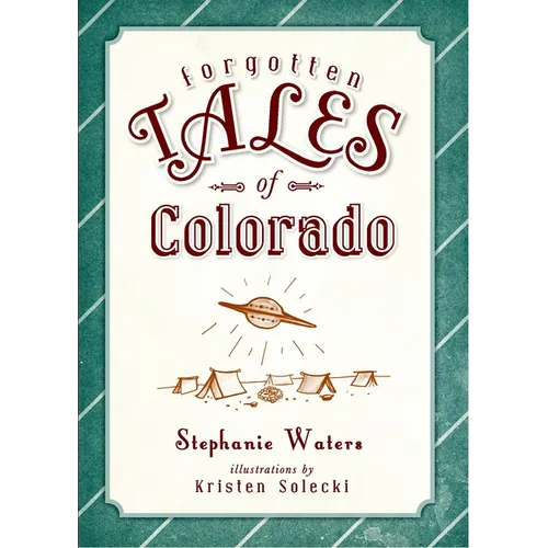 Forgotten Tales of Colorado