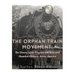 The Orphan Train Movement: The History of the Program that Relocated Homeless Children Across America