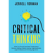 Critical Thinking: What You Should Have Been Taught About Decision-Making, Problem Solving, Cognitive Biases, Logical Fallacies and Winning Arguments