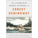 The Complete Short Stories of Ernest Hemingway