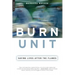 Burn Unit: Saving Lives After the Flames