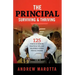 The Principal, Surviving & Thriving: 125 Points of Wisdom, Practical Tips, and Relatable Stories For All Leaders
