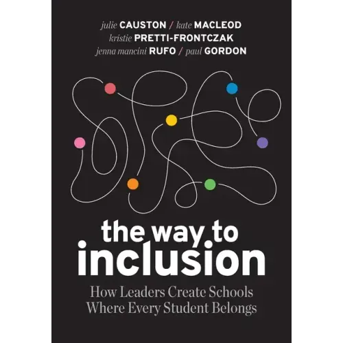 The Way to Inclusion: How Leaders Create Schools Where Every Student Belongs