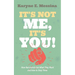 It's Not Me, It's You!: How Narcissists Get What They Want and How to Stop Them