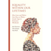 Equality Within Our Lifetimes: How Laws and Policies Can Close--Or Widen--Gender Gaps in Economies Worldwide