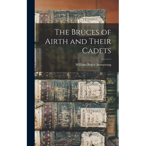 The Bruces of Airth and Their Cadets