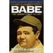 Babe: The Legend Comes to Life