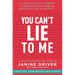 You Can't Lie to Me: The Revolutionary Program to Supercharge Your Inner Lie Detector and Get to the Truth