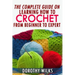 The Complete Guide on Learning How to Crochet from Beginner to Expert