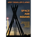 Space Age Indians: Their Encounters with the Blue Men, Reptilians, and Other Star People
