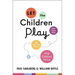 Let the Children Play: How More Play Will Save Our Schools and Help Children Thrive