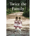 Twice the Family: A Memoir of Love, Loss, and Sisterhood