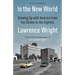 In the New World: Growing Up with America from the Sixties to the Eighties